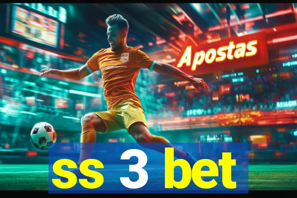ss 3 bet